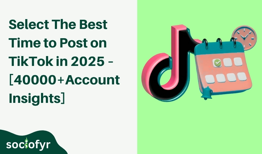 The Best Time to Post on TikTok in 2025