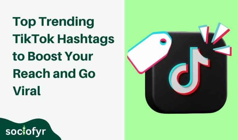 Top Trending TikTok Hashtags to Boost Your Reach and Go Viral