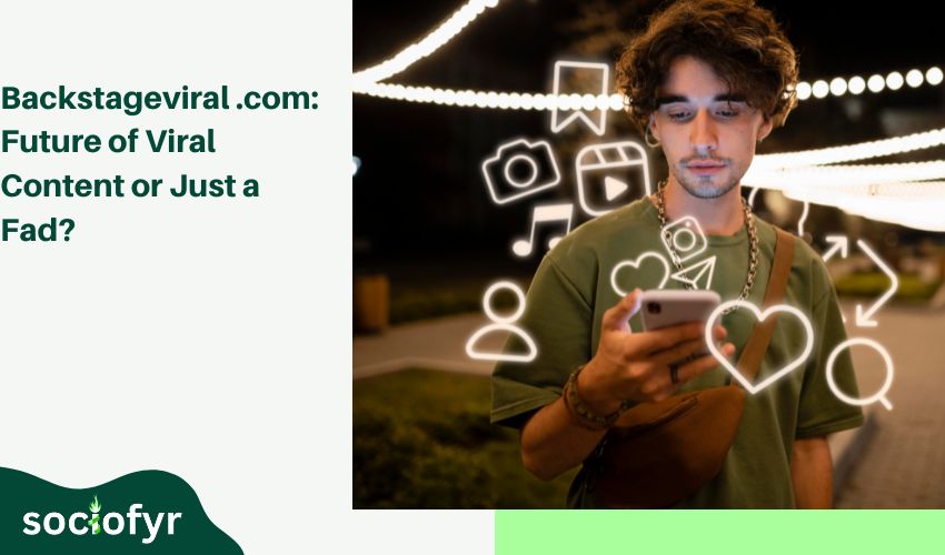 Backstageviral .com Future of Viral Content or Just a Fad